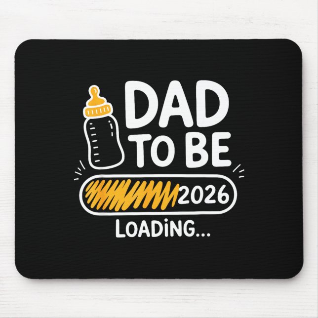 Dad To Be 2026 Loading Promoted To Daddy 1st Time  Mouse Mat (Front)