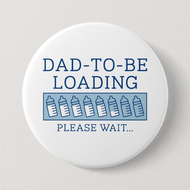Dad To Be Loading 7.5 Cm Round Badge (Front)