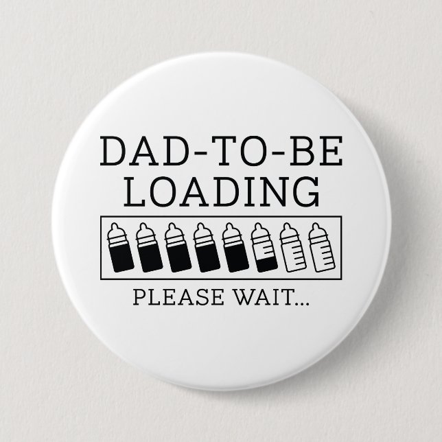 Dad To Be Loading 7.5 Cm Round Badge (Front)