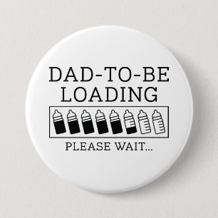 Dad To Be Loading 7.5 Cm Round Badge