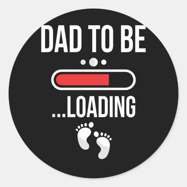 Dad To Be Loading First Time Dad Classic Round Sticker (Front)