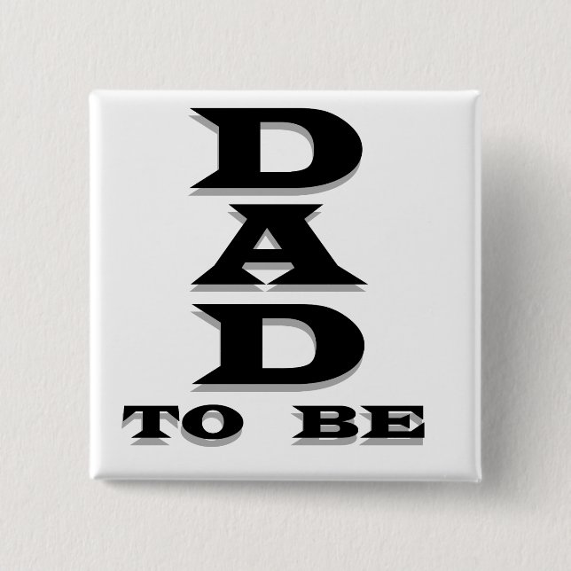 Dad to Be Tshirts and Gifts 15 Cm Square Badge (Front)