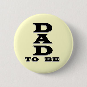 Dad to Be Tshirts and Gifts 6 Cm Round Badge