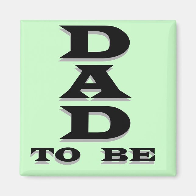 Dad to Be Tshirts and Gifts Magnet (Front)