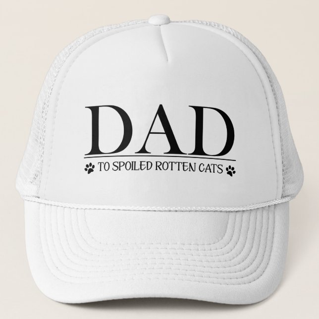 Dad to Spoiled Rotten Cats Trucker Hat (Front)