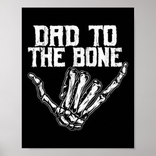 Dad To The Bone, Fathers Day, Funny Skeleton Dad Poster