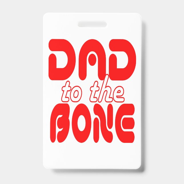 Dad to the Bone ID Badge (Front)