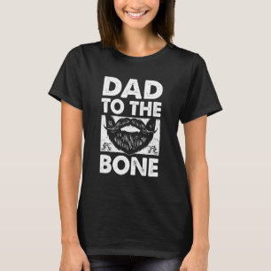 Dad to the Bone Parents Family Mum Dad Relatives H T-Shirt