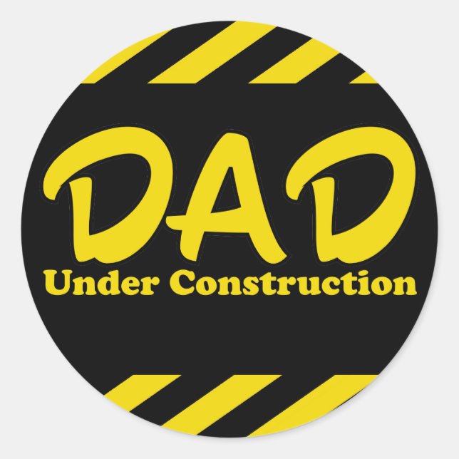 Dad Under Construction Classic Round Sticker (Front)