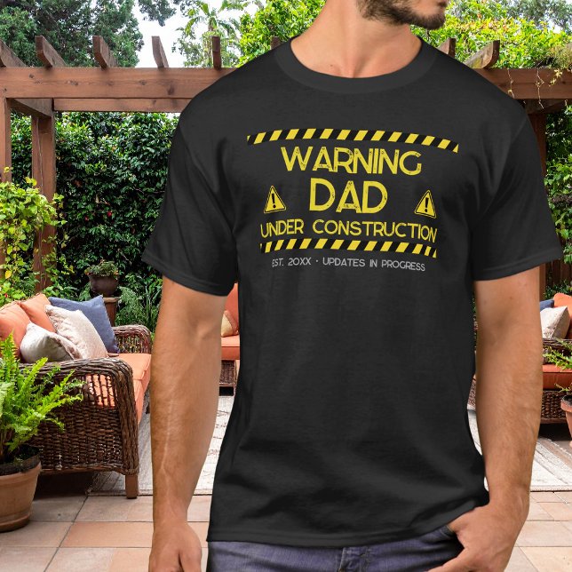 Dad Under Construction Warning Design T-Shirt (Creator Uploaded)