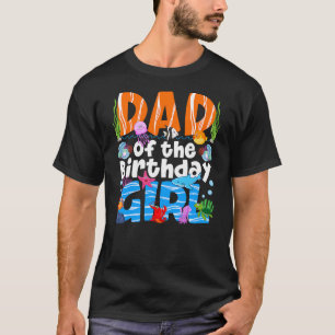 Dad Under Sea Birthday Party Girls Ocean Sea Anima T-Shirt