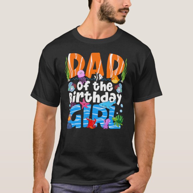 Dad Under Sea Birthday Party Girls Ocean Sea Anima T-Shirt (Front)