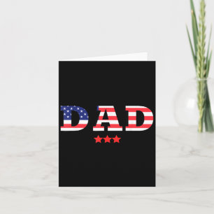 Dad USA Flag July 4th Independence Day Celebration Card