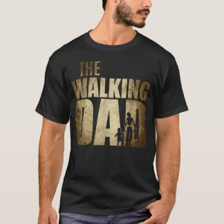 Dad Walking Dad For Birthday Father39S T-Shirt