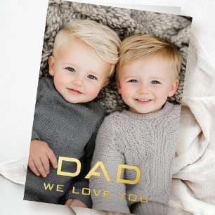 Dad we love you modern father's day photo real foil greeting card