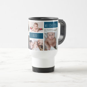 Dad We Love You Photo Collage Travel Mug