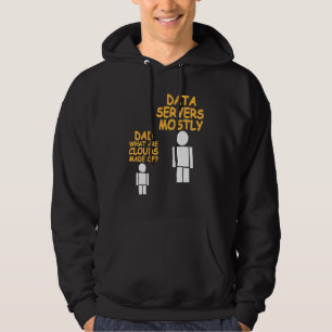 Dad What Are Clouds Made Of Data Admin Present Hoodie