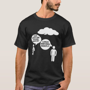 Dad What Are Clouds Made Of? - Funny Programmer & T-Shirt