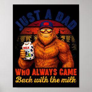 Dad who came back with milk bigfoot father's day poster