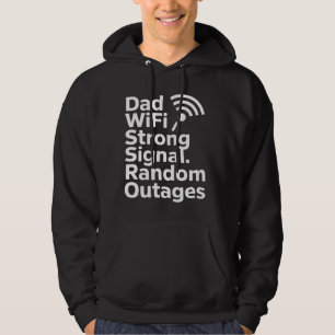 Dad WiFi Strong Signal, Random Outages Funny Dad Hoodie