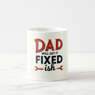 Dad Will Get It Fixed(ish) ☕ Funny DIY Father’s Da Coffee Mug