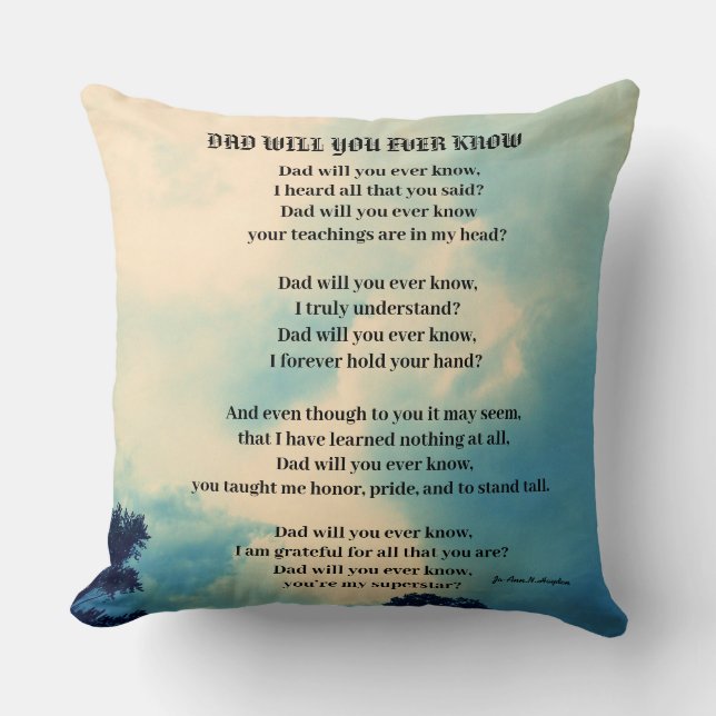 DAD WILL YOU EVER KNOW poem  Throw Pillow (Front)