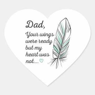 Dad Wings Were Ready By My Heart Not Memorial Heart Sticker