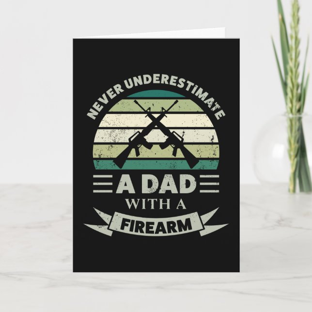 Dad with a Firearm Funny Gift Fathers Day Men Card (Front)