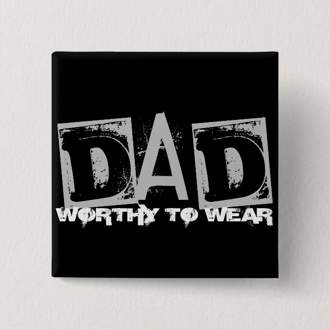 DAD - Worthy To Wear 15 Cm Square Badge (Front)