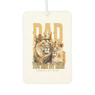 Dad, You Are My King Forever My Hero – Lion & Cub Car Air Freshener