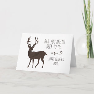Dad, You Are So Deer To Me Fathers Day Card