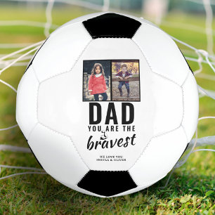 Dad you are the Bravest Father`s Day 2 Photo Football