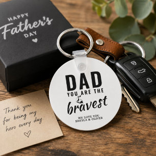 Dad you are the Bravest Father`s Day Key Ring