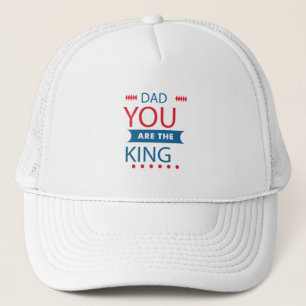 Dad You Are The King Typography Hat