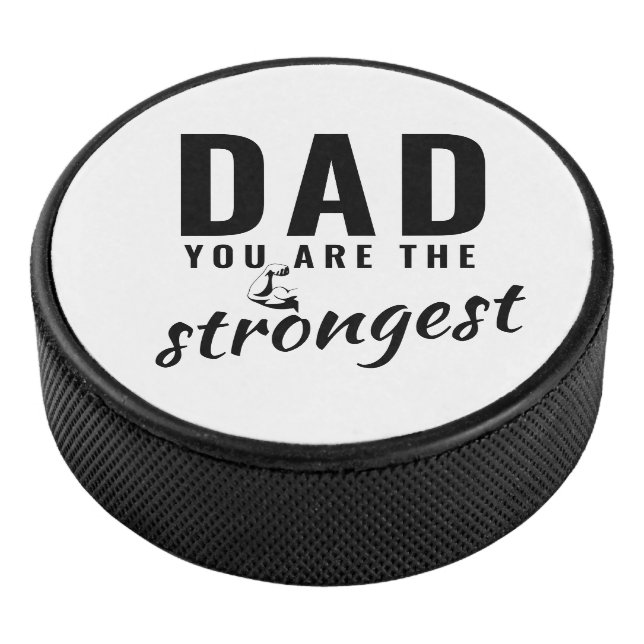 Dad you are the Strongest Father`s Day Hockey Puck (3/4)
