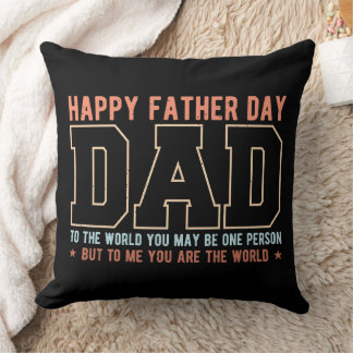 Dad You Are The World Quote Cushion