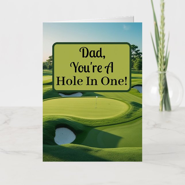 Dad, You're A Hole In One! Golf Green 2025 Foil Greeting Card (Front)