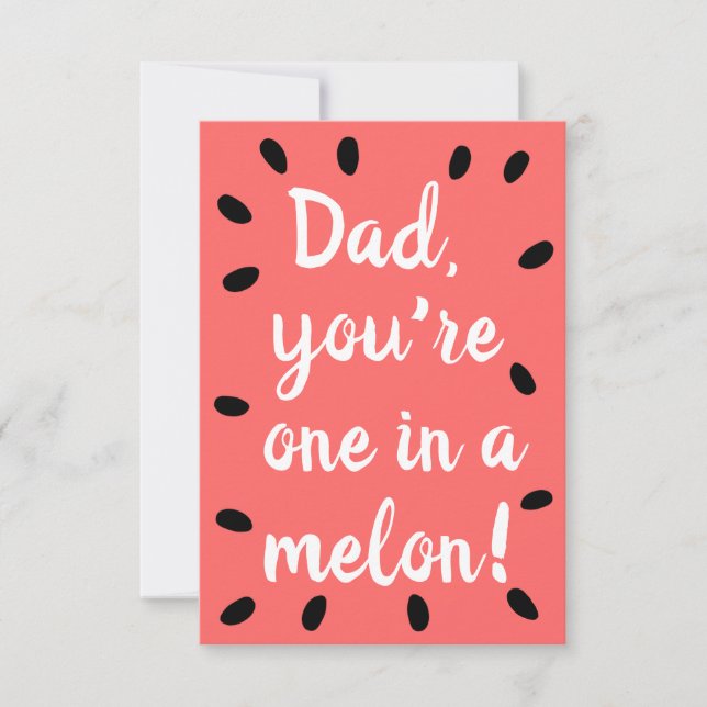 Dad you're one in a melon | Father's Day Card (Front)