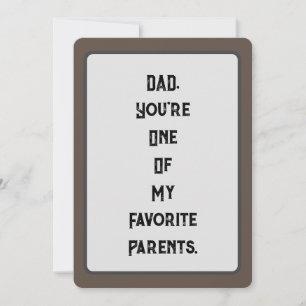 DAD, You're One Of My Favourite Parents Card