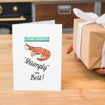 Dad, You're Shrimply The Best! Funny Birthday Card<br><div class="desc">Show your dad just how much you love him on his birthday with this trendy custom greeting card. Easily add your own personal message inside using the "personalise this template" box.</div>