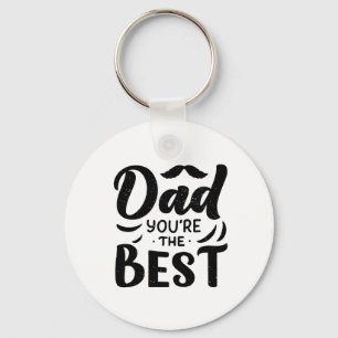 Dad You're The Best Black White Father's Day Key Ring