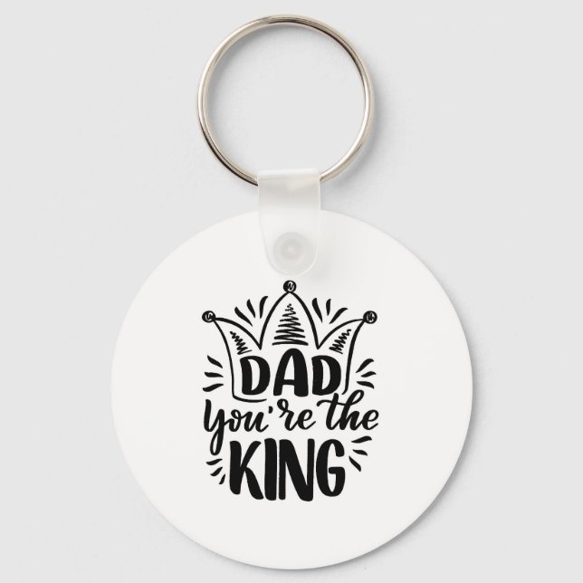 Dad You're the King Black White Father's Day Key Ring (Front)