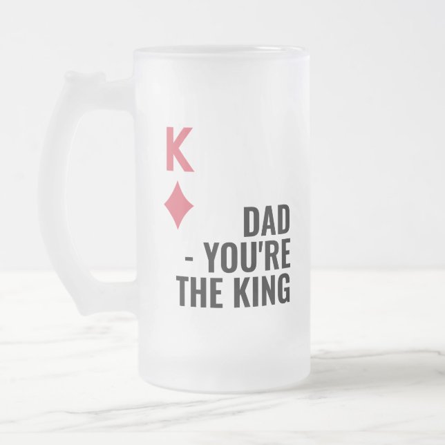 Dad You're The King Poker Fathers Day  Frosted Glass Beer Mug (Left)
