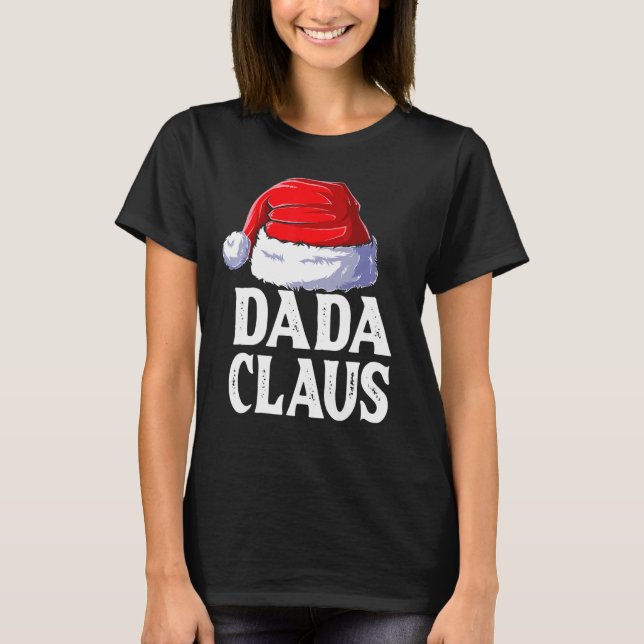 Dada Claus Christmas Papa Santa Family Matching Pa T-Shirt (Front)
