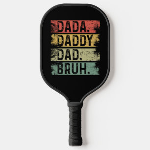 Dada. Dad. Daddy. Burh Pickleball Paddle