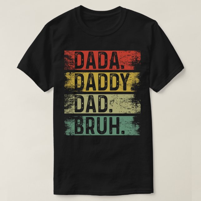 Dada Daddy Dad Bruh 1 T-Shirt (Design Front)