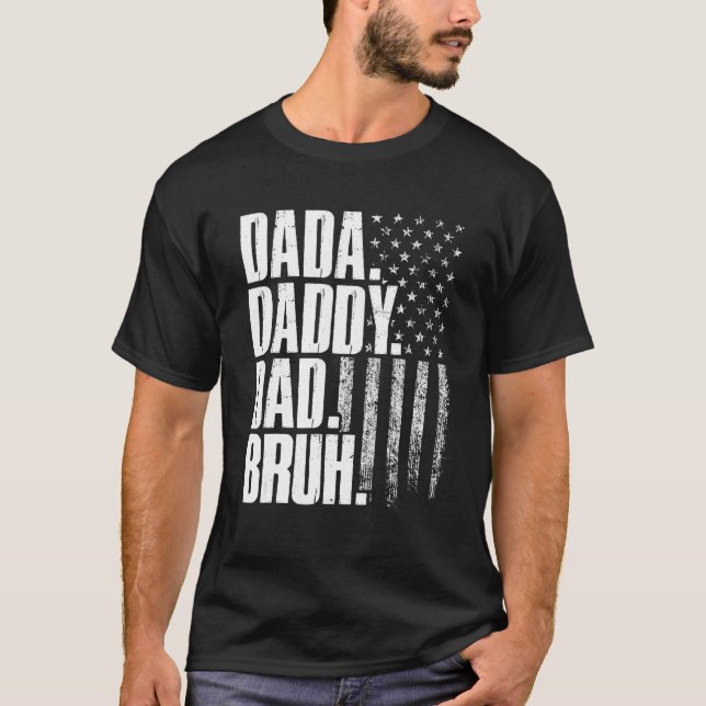 Dada Daddy Dad Bruh American Flag Father s Day T-Shirt (Front)