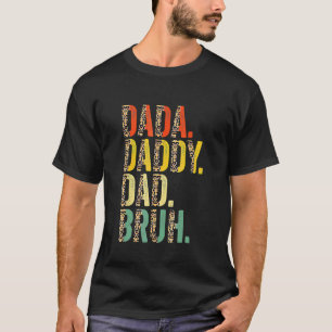Dada Daddy Dad Bruh Best Dad Ever Husband Daddy Fa T-Shirt