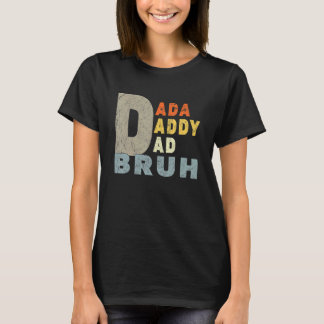 Dada Daddy Dad Bruh  Dad T-Shirt