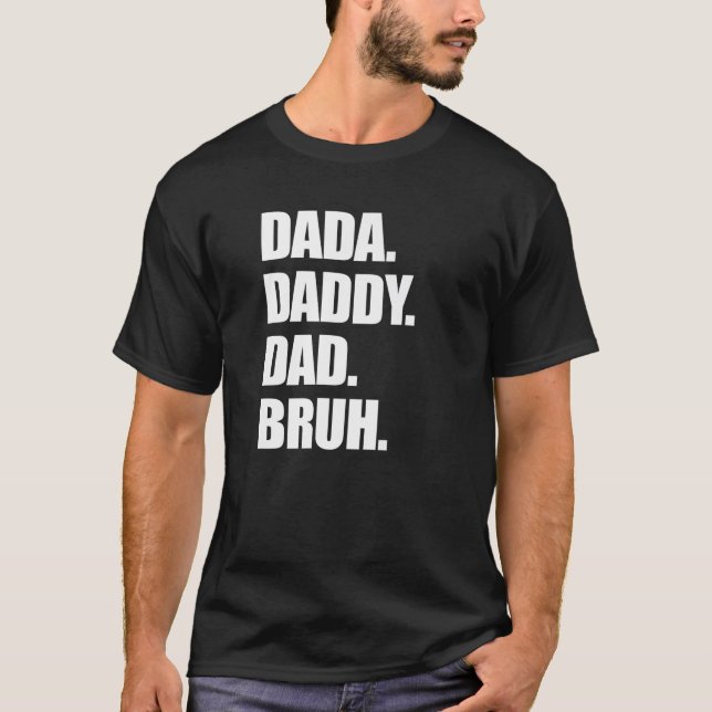 Dada Daddy Dad Bruh Daddy And Me Retro Fathers Day T-Shirt (Front)